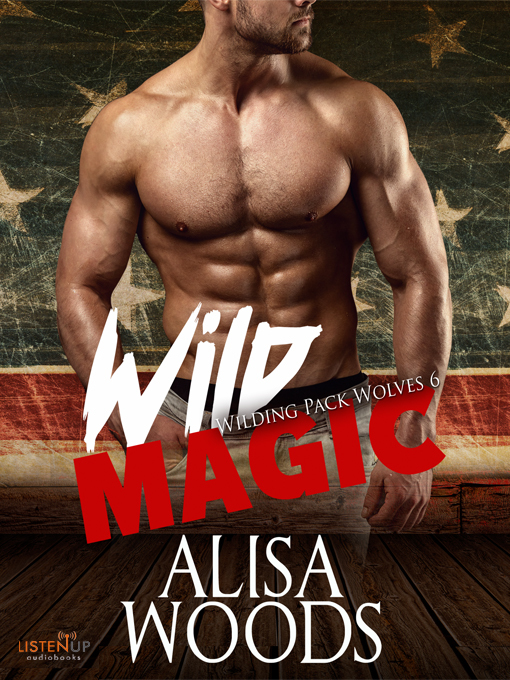 Title details for Wild Magic by Alisa Woods - Available